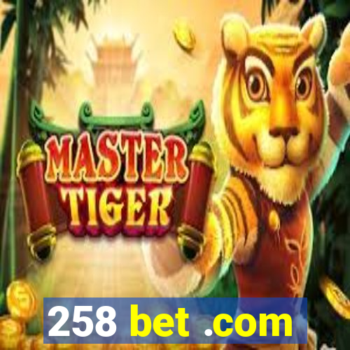 258 bet .com